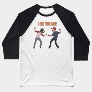 the last of us I got you babe Baseball T-Shirt